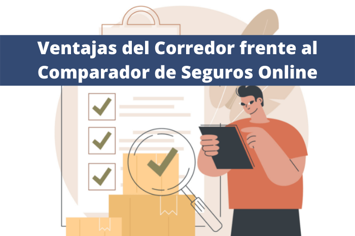 Ventajas del Corredor frente al Comparador de Seguros Online