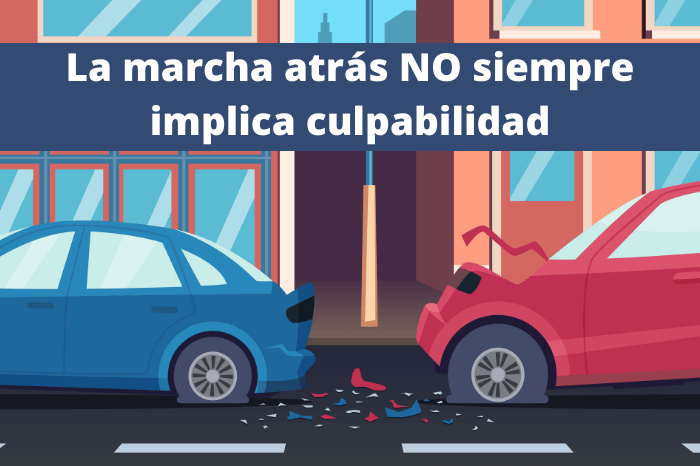 La marcha atrás NO siempre implica culpabilidad