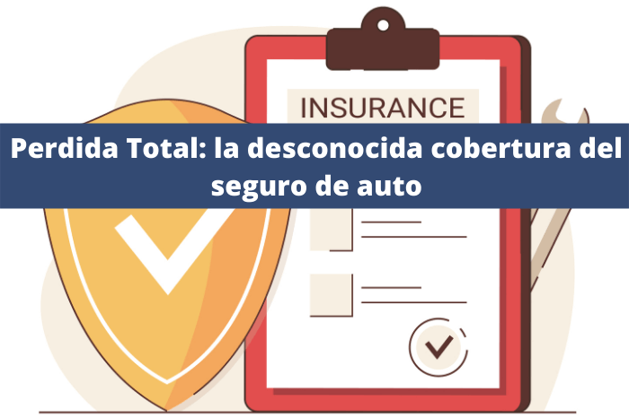 Pérdida Total: la desconocida cobertura del seguro de auto