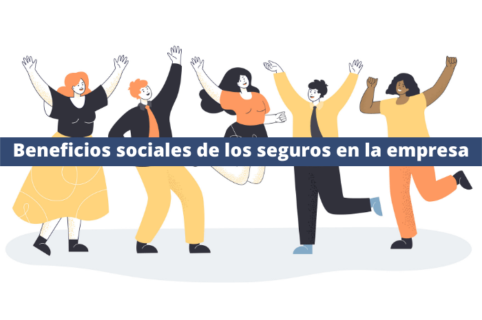 Beneficios sociales de los seguros en la empresa