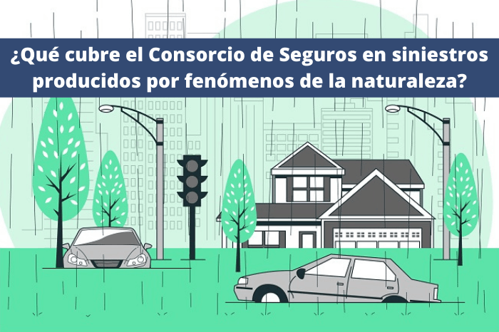 ¿Qué cubre el Consorcio de Seguros en siniestros producidos por fenómenos de la naturaleza?