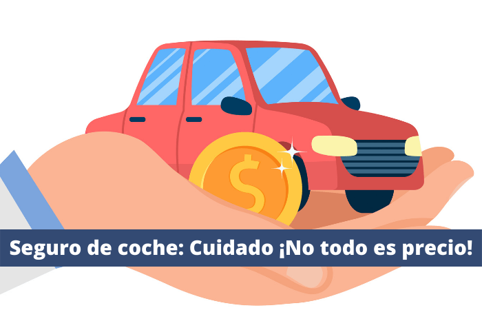 Seguro de coche: Cuidado ¡No todo es precio!