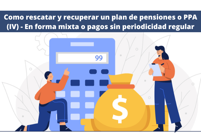 Rescatar Plan de Pensiones en forma mixta