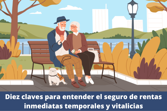 Diez claves para entender el seguro de rentas inmediatas temporales y vitalicias