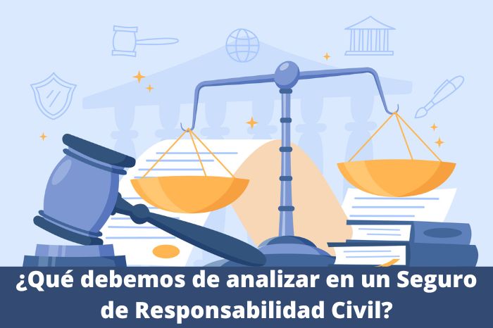 ¿Qué debemos de analizar en un Seguro de Responsabilidad Civil?