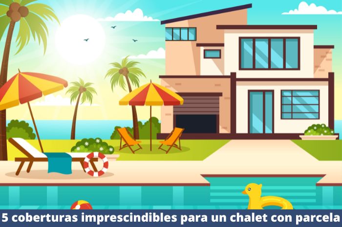 5 coberturas imprescindibles para un chalet con parcela