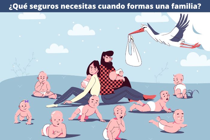 ¿Qué seguros necesitas cuando formas una familia?