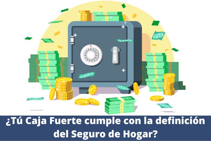 ¿Tú Caja Fuerte cumple con la definición del Seguro de Hogar?