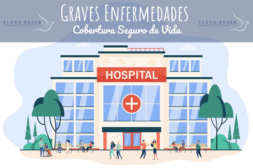 Graves Enfermedades: la desconocida cobertura del seguro de vida