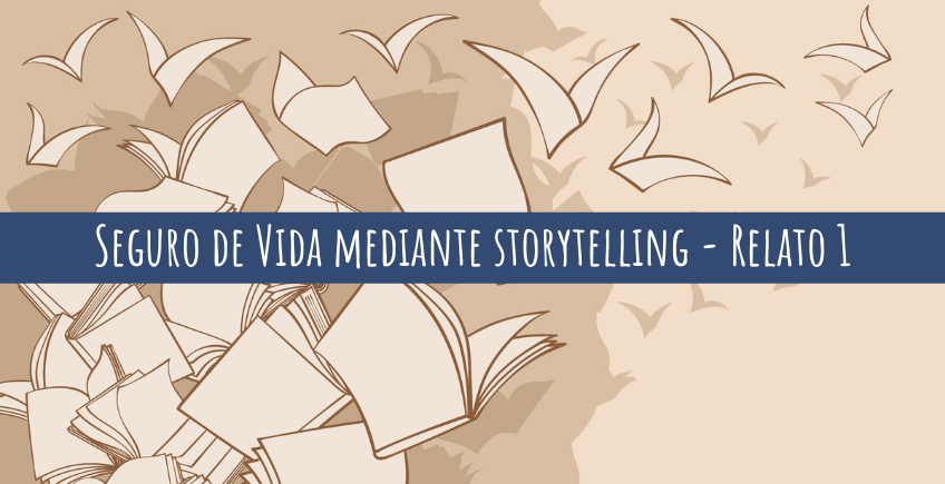 Seguro de Vida mediante storytelling - Relato 1