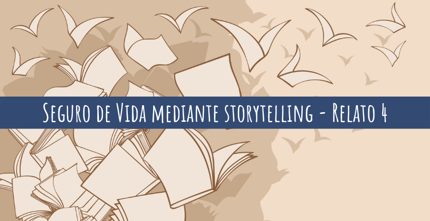 Seguro de Vida mediante storytelling - Relato 4