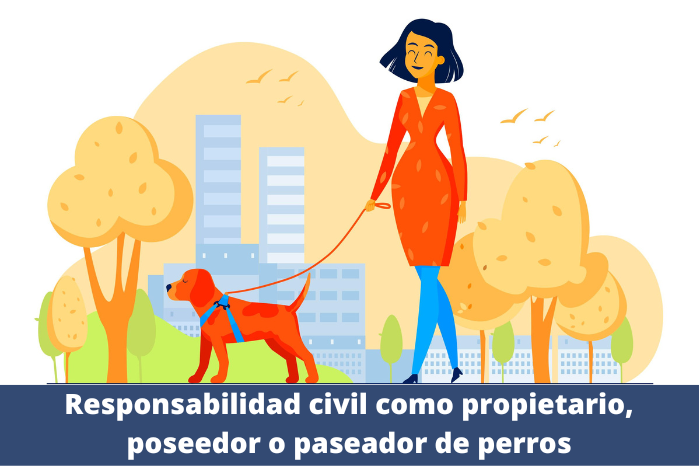 Paseador de perros – Responsabilidad Civil como propietario o poseedor